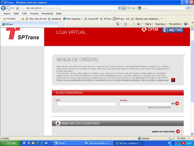 - VIA WEB Para comprar as cotas via web você precisa se cadastrar antes, e o valor mínimo de compra é R$ 45,00 (quarenta e cinco Reais). Utilize seu CPF. Acesse o site http://estudante.sptrans.com.br, no link Créditos, você será direcionado para a Loja Virtual.