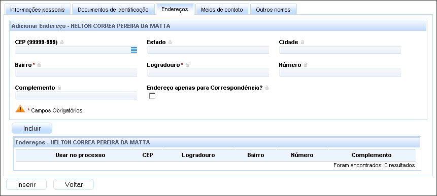 Para incluir um endereço, siga corretamente os seguintes passos: 1º Passo: Informe o número do CEP (O sistema começa a pesquisar quando se digita os 3 (três) primeiros números) Continue digitando até