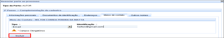 Aba Meio de Contato Na aba Meio de Contato, o advogado poderá cadastrar um meio de contato ainda não disponibilizado para a parte Para incluir um novo meio de contato,