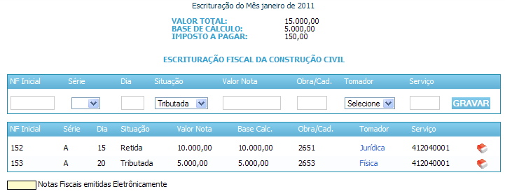 Serviço: selecione o item de serviço, de acordo com o serviço prestado; Gravar: após o