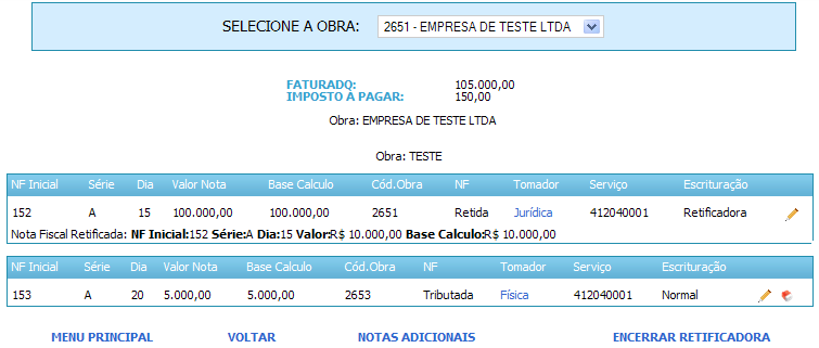 Selecione a obra, o qual deseja efetuar a substituição; Para efetuar o lançamento de nota(s) fiscal (is), clique no botão Notas Adicionais ; A