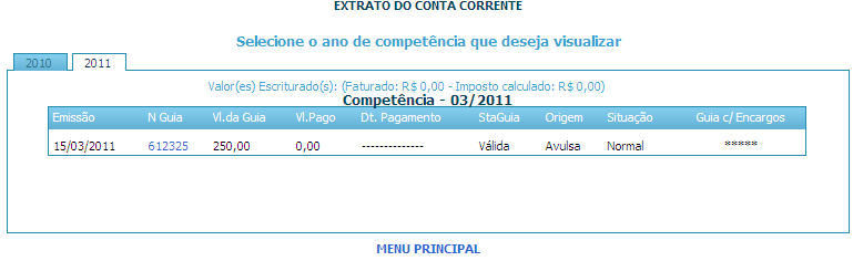 Selecione a Lupa - correspondente ao mês. Clique aqui para a emissão do extrato econômico. Clique no número da guia, para efetuar a emissão de uma 2ª via.