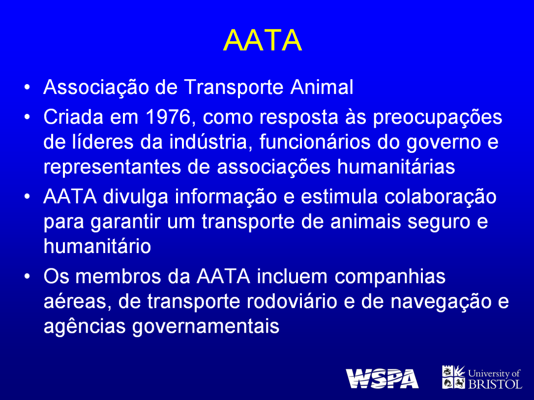 A Associação de Transporte Animal foi criada em 1976, como resposta às preocupações de líderes da indústria, funcionários do governo e representantes de associações humanitárias.