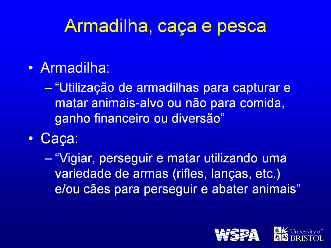 Pegar em armadilha refere-se ao impacto das práticas que envolvem a captura e/ou matança de animais-alvo ou não para alimento, lucro financeiro ou diversão, utilizando um dos