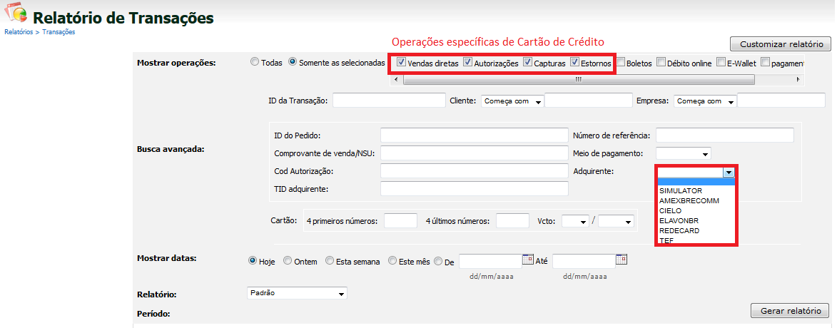 Meio de Pagamento: Através desse campo, é possível selecionar o cartão que foi utilizado na transação; Código de Autorização: Código retornado pela adquirente pertinente à autorização de uma