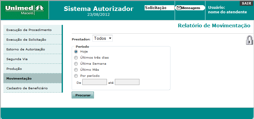 MOVIMENTAÇÃO Nesta funcionalidade a(o) atendente poderá emitir um relatório para o Laboratório, podendo optar pelo período desejado.