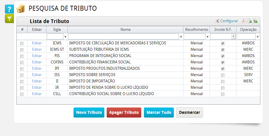 Tributo Para acessar este módulo, acesse minha empresa configurações fiscais Tributo.