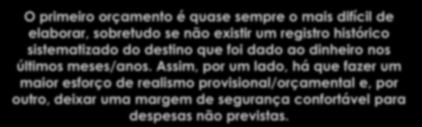 ORÇAMENTO COLOQUE EM UMA FOLHA DE PAPEL OS SEUS GASTOS FIXOS Os Mais Comuns São: Pagamento de aluguel ou financiamento de casa e veículo; Plano de saúde; Pagamento e os custos operacionais do carro,