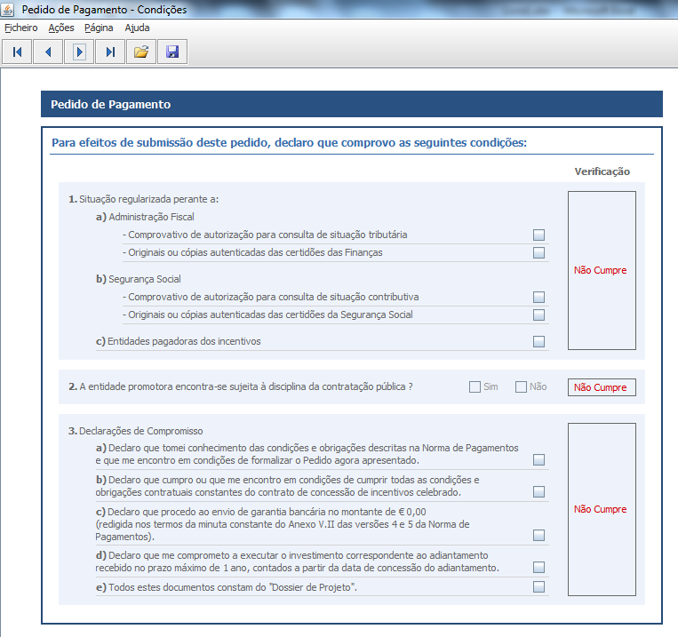 3.2 Pagamento a título de antecipação contra faturas Numa primeira fase, o Beneficiário solicita o pedido de pagamento a título de antecipação, apresentando como comprovativos de