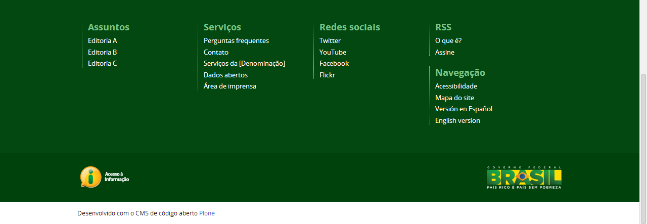 C. UTILIZAÇÃO DO ÍCONE DE ACESSO À INFORMAÇÃO NOS SÍTIOS ELETRÔNICOS DOS ÓRGÃOS E ENTIDADES DO PODER EXECUTIVO FEDERAL Os órgãos/entidades deverão disponibilizar, no rodapé de seu respectivo sítio