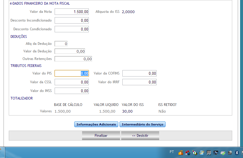 Nos campos do item 4 da Nota Fiscal vamos informar os elementos financeiros da Nota Fiscal, sendo o principal o Valor da Nota e a Alíquota.