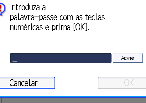 Enviar um Ficheiro Guardado 4. Introduza uma palavra-passe utilizando as teclas numéricas e, em seguida, prima [OK]. 5.