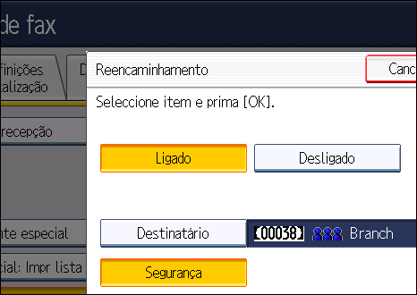 Reencaminhamento 8. Prima [OK]. 9. Prima [OK]. 10. Prima a tecla [Ferramentas do utilizador/contador].