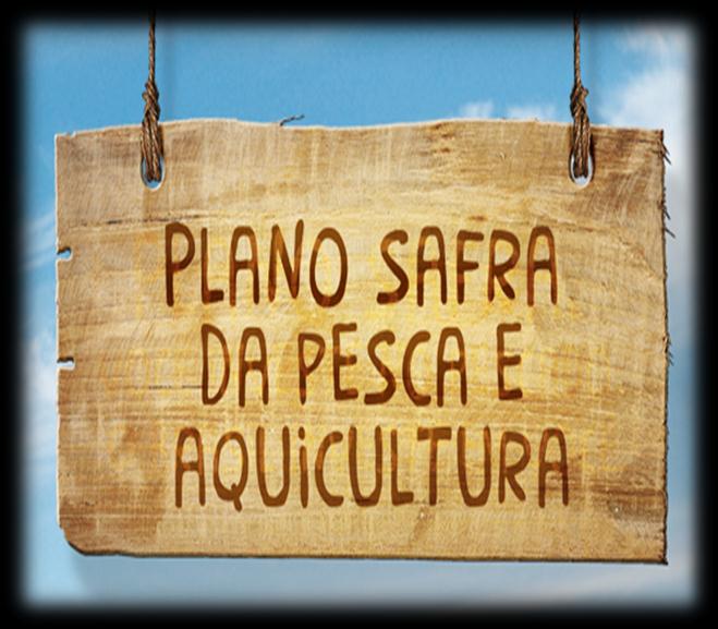 PLANO SAFRA DA PESCA E