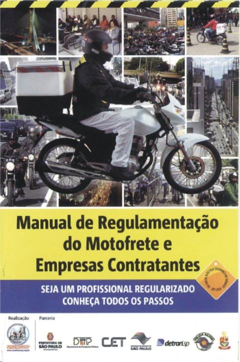 Manual de Regulamentação do Motofrete Manual informativo sobre os serviços de Motofrete, em acordo com a Lei Federal 12.