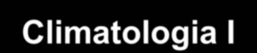 Universidade de São Paulo Departamento de Geografia FLG 0253 - Climatologia I