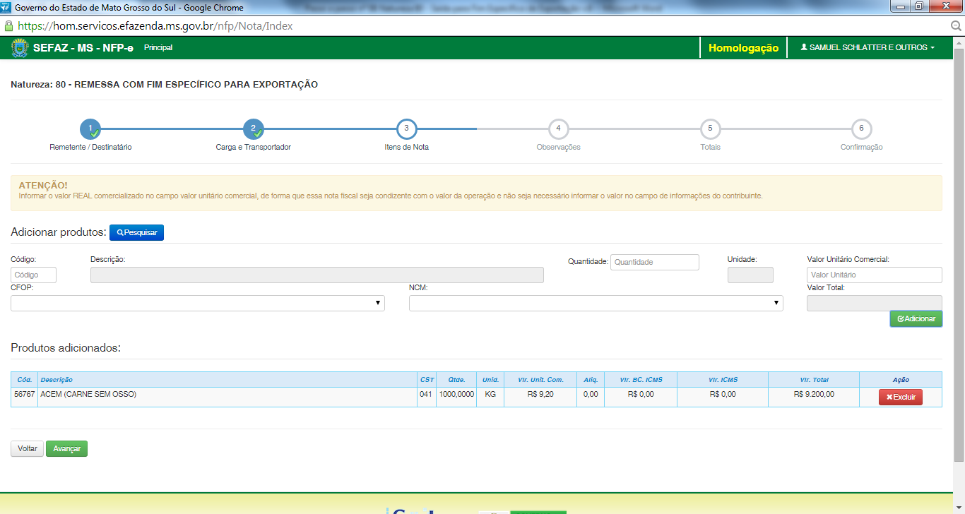 TELA 09 Falta preencher a quantidade. Note que o sistema já traz como valor unitário comercial o valor real pesquisado (antiga pauta fiscal). Caso tenha que digitar um outro valor, o campo é editável.