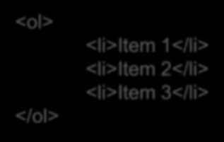 Elementos Básicos - Listas Listas ordenadas: Elemento OL especifica a lista Elemento LI especifica um item da lista
