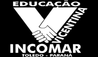 COLÉGIO VICENTINO IMACULADO CORAÇÃO DE MARIA Educação Infantil, Ensino Fundamental e Médio Rua Rui Barbosa, 1324, Toledo PR Fone: 3277-8150