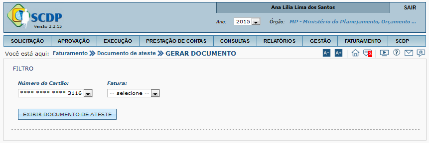 Depois de corrigidas as possíveis inconsistências ou verificada a inexistência destas, o servidor responsável deverá acessar faturamento > gerar documento de ateste.