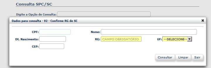 Consultas Cadastrais e de crédito 01 SPC Estadual: Apresenta informações cadastrais do documento consulta e informações sobre restrição de crédito dentro do estado de Santa Catarina 92 Confirme RG de