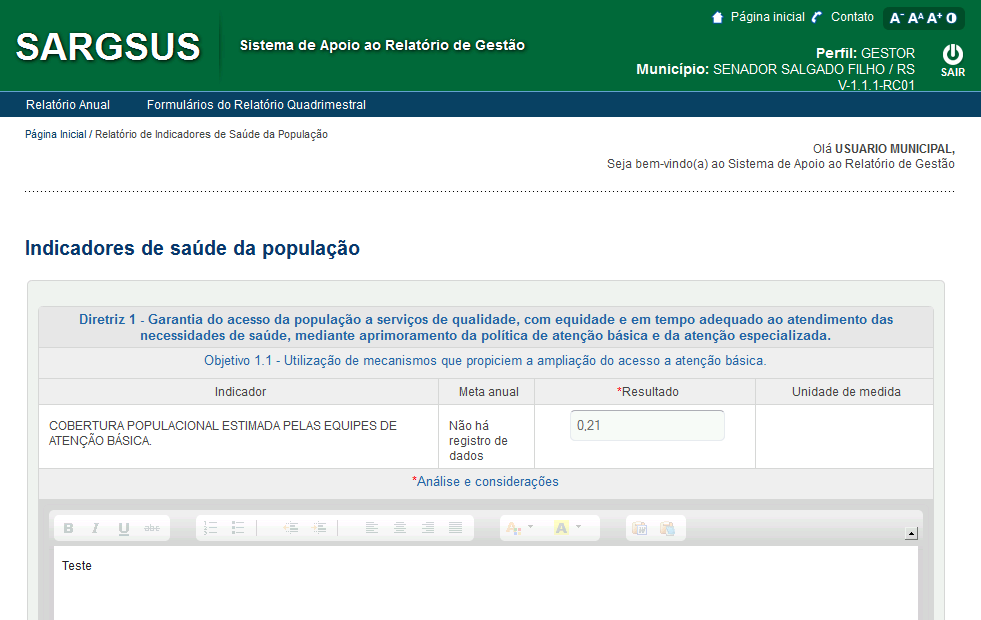 23 3.7.3.4 Formulário de Dados e Produção de Serviços Figura 20 Tela para análise e inserção de resultados A figura 20 acima apresenta a última tela dessa parte das Diretrizes, Objetivos, Metas e