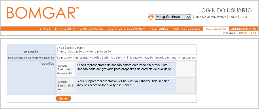 Idiomas Com o licenciamento do Bomgar Padrão, você pode instalar outro pacote de idioma, além do inglês.