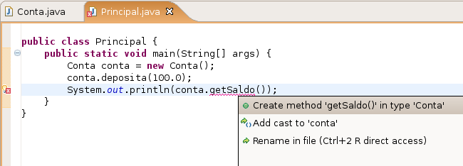 O Eclipse sugere criar um método getsaldo() na classe Conta. Selecione esta opção e o método será inserido automaticamente.