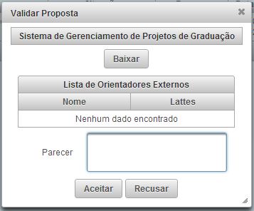 Figura 6.11: Formulário de Editar Cadastro do Professor 6.5.2 - Alterar Senha Ver item 6.4.3 -Alterar Senha. 6.5.3 - Validar Proposta Na tela de gerenciar projetos ativos, selecione o botão Proposta correspondente ao projeto desejado.