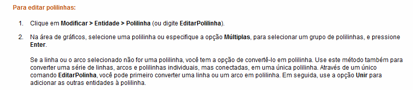 Comando EditarHach Menu: Modificar Entidade Hachura Barra de ferramentas: Modificar Editar hachura Entrada de comando: edithach Comando EditarPolilinha Menu: