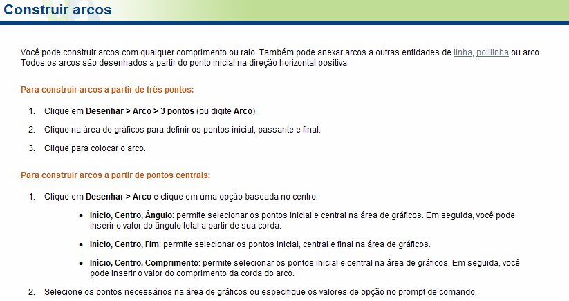 Comando Esboço Menu: Desenhar Esboço Entrada de comando: esboço Comando Arco Menu: Desenhar Arco Barra de