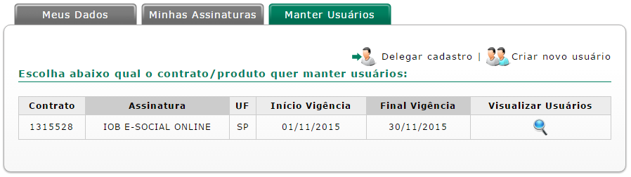 2 Menu Superior Área do Assinante: Através desta área o usuário administrador encontra seus dados de cliente, informações sobre suas assinaturas, como vigências e contratos, bem como realiza a