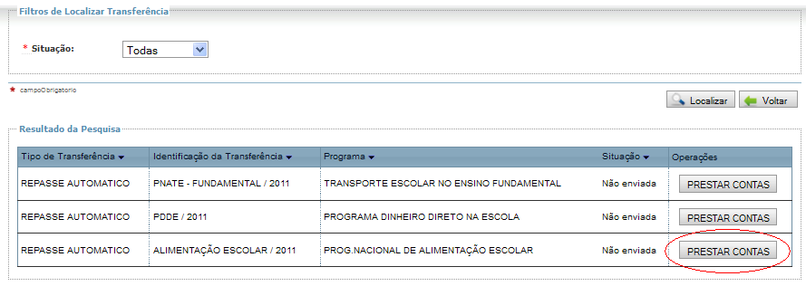 2 Selecione a opção Todas, no campo Situação, depois clique em Prestar Contas na linha correspondente ao PNAE, conforme destacado abaixo: Será exibida uma