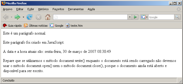 método document.close(), porque o documento ainda está aberto e disponível para ser escrito.