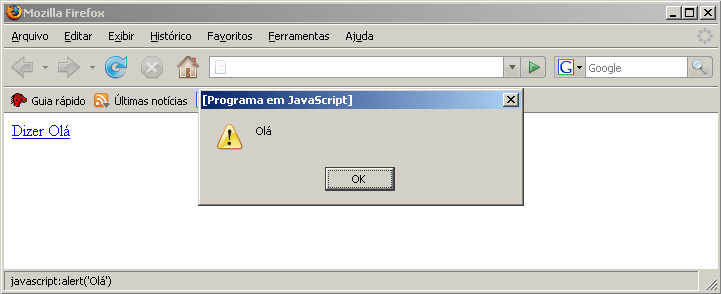 Chamar uma função a partir de uma ligação de hipertexto Por diversas vezes, em um desenvolvimento, será útil ter ligações de hipertexto que ao invés de transportarem imediatamente o usuário para