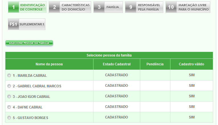 Selecione a pessoa que deseja visualizar clicando no botão ao lado de seu nome Quando o usuário quiser visualizar a relação de pessoas que compõem a família e suas informações, basta clicar no botão