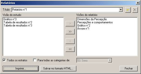 Estruturar segundo as categorias de uma das variáveis da lista: marque o item Selecionadas segundo a variável e escolha no menu a variável a ser utilizada como chave da escolha.