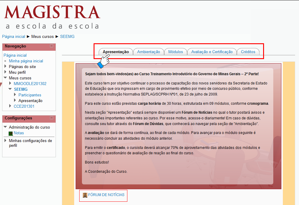 3. Acesso ao curso e suas seções: Na tela do curso, você poderá navegar entre as seções, clicando sobre as abas: Apresentação, Ambientação, Módulos, Avaliação e Certificação e Créditos.
