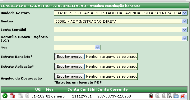 Para evitar possíveis esquecimentos, recomenda-se que antes de preencher os dados, sejam sempre anexados os extratos.