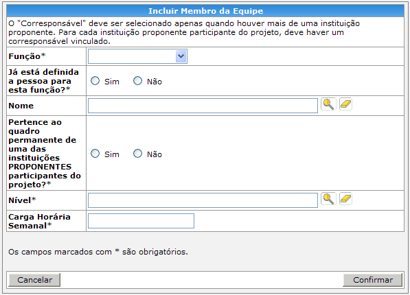 Figura 14 - Inserçã de Membr da Equipe Observaçã: quand huver mais de uma instituiçã Prpnente (diferente da instituiçã Prpnente principal) será exibida n bx Funçã a pçã Crrespnsável.