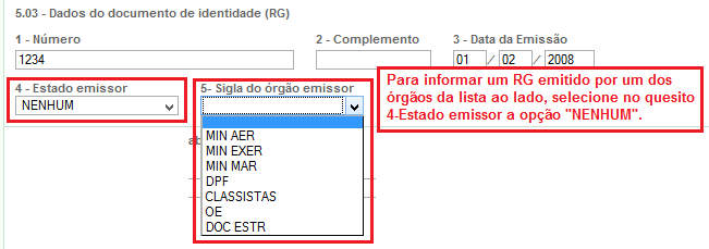 Em relação ao quesito 5.03, quando o órgão emissor do documento de identidade for um dos listados abaixo, o quesito 4-Estado Emissor do quesito 5.