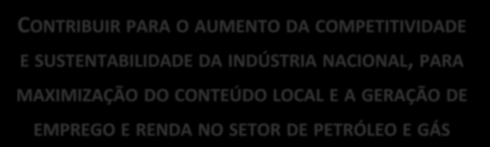 ONIP Missão CONTRIBUIR PARA O AUMENTO DA COMPETITIVIDADE E SUSTENTABILIDADE DA INDÚSTRIA