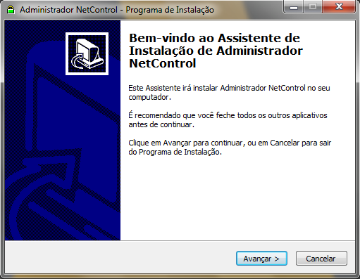 4.4 Instalação do Administrador Netcontrol TIPOS DE INSTALAÇÃO: Instalação tipo Servidor é o tipo de instalação que tem todos os privilégios sobre o software Netcontrol, tanto de manuseio, quanto de