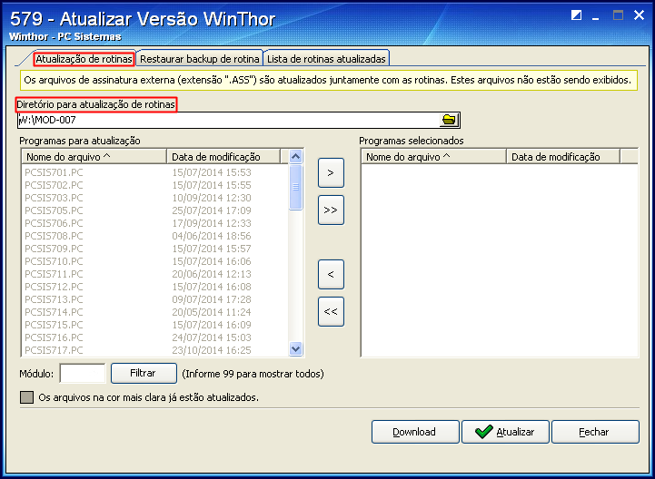 4. Atualizar Rotinas Para atualizar rotinas do WinThor siga os procedimentos abaixo: 4.