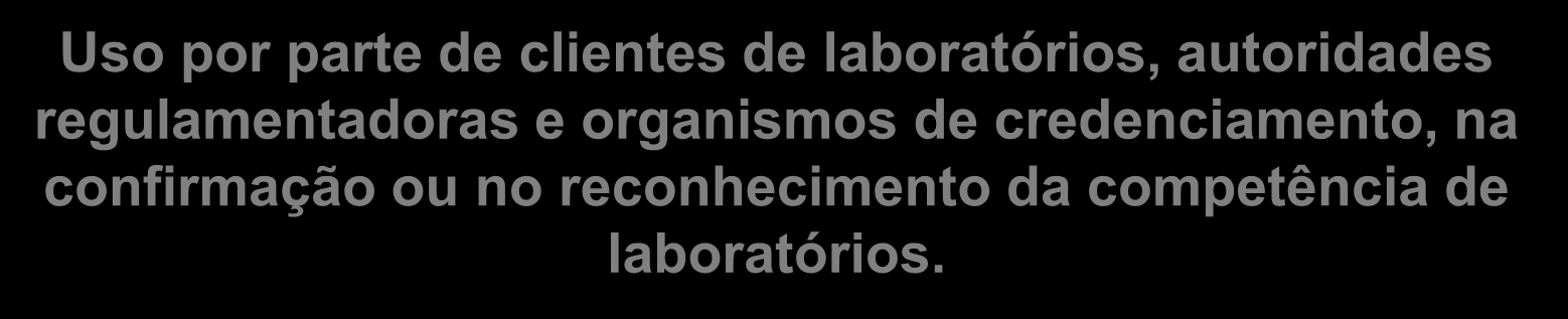 Objetivos Uso por parte de clientes de laboratórios, autoridades regulamentadoras e