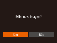 Reveja a nova imagem. Editar Fotografias Pressione o botão [ [Exibir nova imagem?