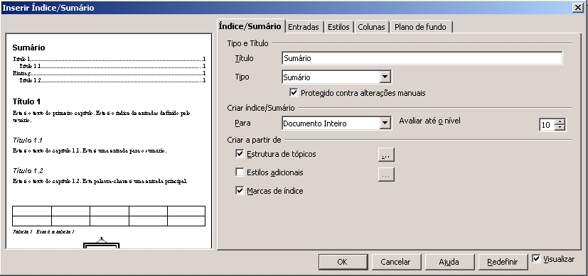 BrOffice.org Writer, é possível definir que o estilo Título 1 será aplicado a títulos principais e o estilo Título 2 aos subtítulos. 7.