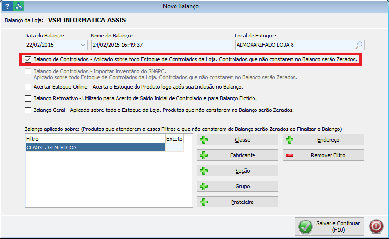 Na tela que abrir, informe a Data do Balanço: 22/02/2016, marque a opção Balanço de Controlados e clique em Salvar em Continuar (F10). Clique no botão Classe, informe Genéricos.
