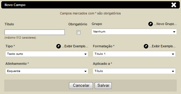 Campo Obrigatório Descrição Nome Obrigatório Nome do grupo de campos Nro. de colunas Obrigatório Permite que a visualização do conteúdo dentro do grupo seja quebrada em colunas.