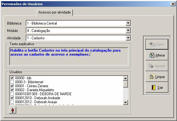 Manual PER-MAN-007 Permissão de Usuários 3.2 Acessos por atividades Permite incluir uma nova atividade a todos os usuários (operadores) selecionados, sem a necessidade de incluir individualmente.